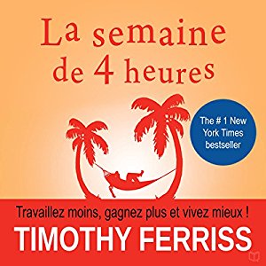 Résumé du Livre La semaine de 4 heures de Tim Ferriss en 3 min